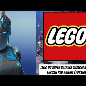 LEGO DC Super Villains Custom Builds - Frozen Red Knight (Fortnite)