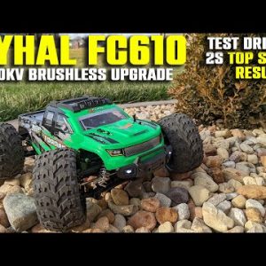Flyhal FC610 1:10th 4WD RC Truck 3300kv Brushless Upgrade & 2s Top Speed Test